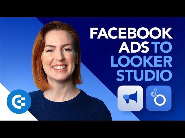 How to Connect Facebook Ads to Looker Studio (Google Data Studio) in 2024