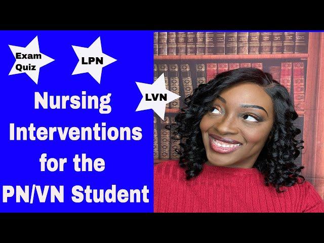 Nursing Interventions for the PN/VN Student