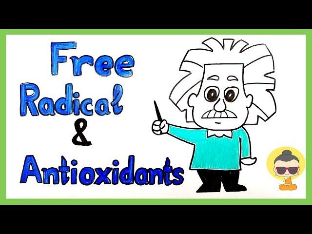 Casually Explained: Free Radical & Anti-oxidant