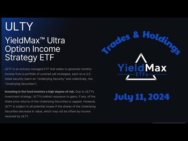 YieldMax ETF ULTY Trades & Holdings  (July 11, 2024)