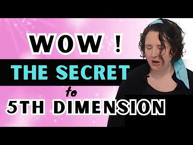 How To Get To 5th Dimension !