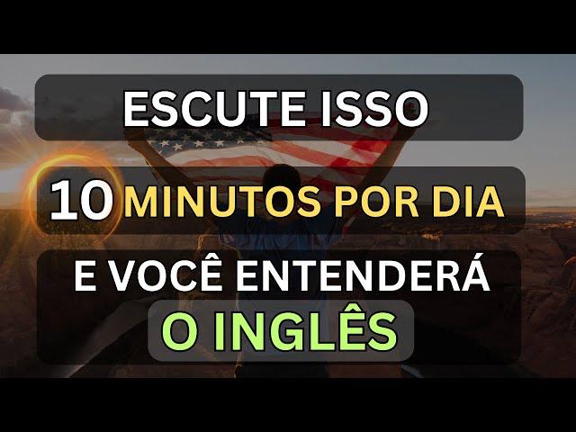 ESCUTE ISSO 10 MINUTOS CADA DIA E VOCÊ ENTENDERÁ O INGLÊS#1  CURSO DE INGLÊS  AULA DE INGLÊS