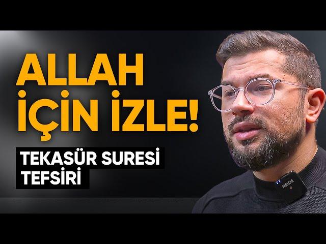 Allah İçin İzle! Tekasür Suresi Tefsiri