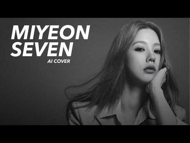 [AI COVER] Miyeon (G)I-DLE “Seven” ft LATTO