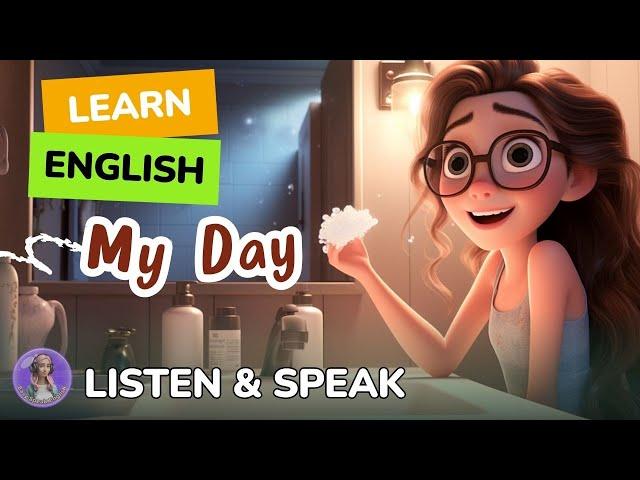 My Amazing Day | Improve Your English | Listen and Speak English Practice - My Daily Life