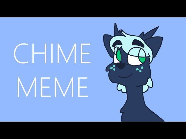 Chime || Meme