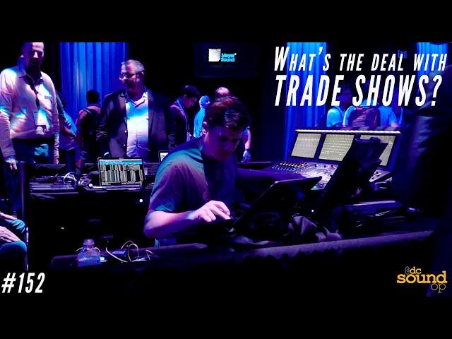 #152 - Pro Audio Trade Shows - Worth your Time & Money?