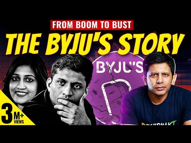 BYJUS - Lessons from Stunning Rise & Dramatic Collapse of India's Biggest Unicorn | Akash Banerjee