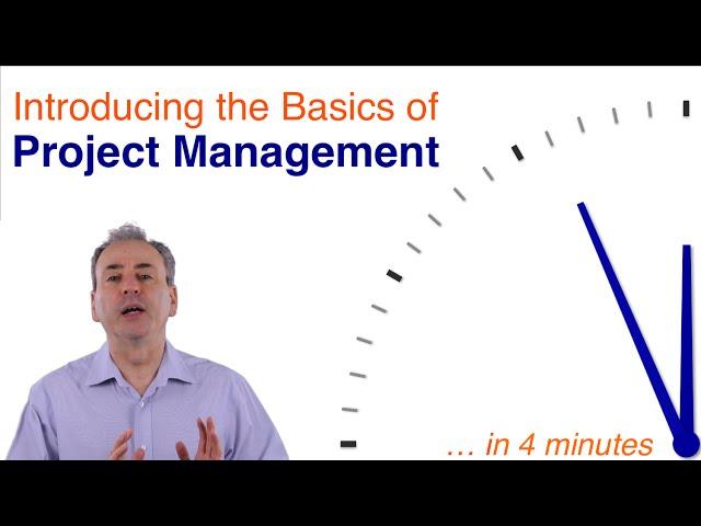 Basics of Project Management  ...in 4 minutes