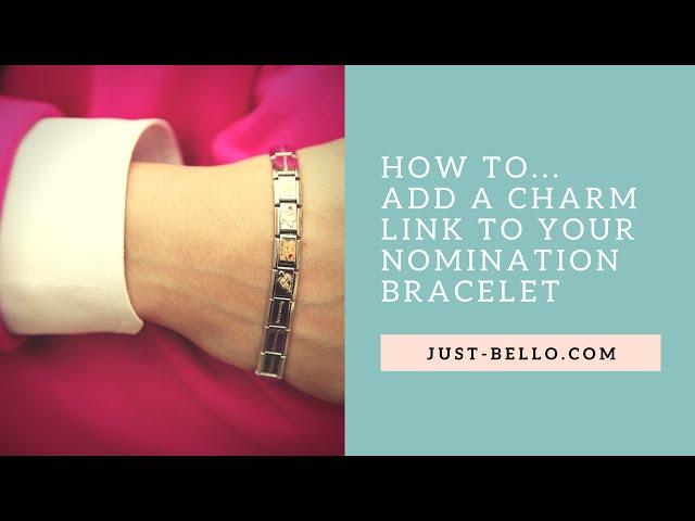 How to Add a Charm Link to Your Nomination Bracelet