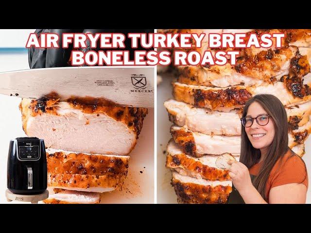 Air Fryer Boneless Turkey Breast using Butterball Roast - Juicy and Delicious!