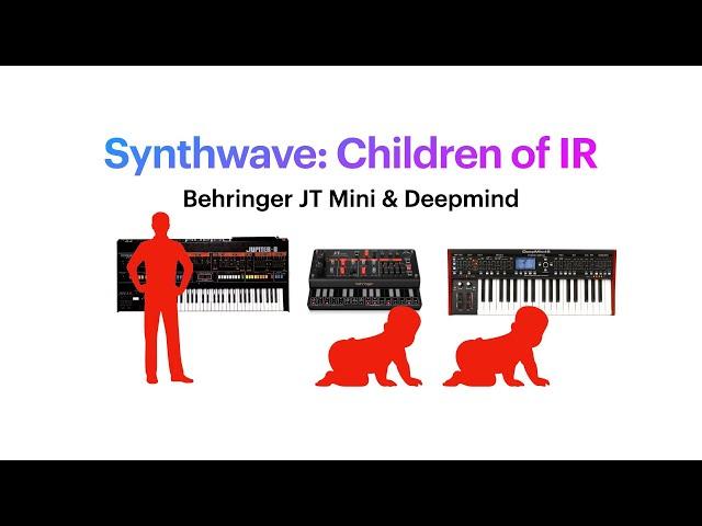 Behringer JT Mini & Behringer Deepmind: "Children of IR" Synthwave Demo Song
