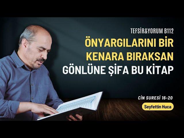 Cin Suresi 16-20. Ayetler | Seyfettin Huca | Tefsir&Yorum B0112