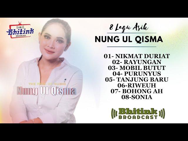 NIKMAT DURIAT RAYUNGAN MEDLEY NUNG UL QISMA