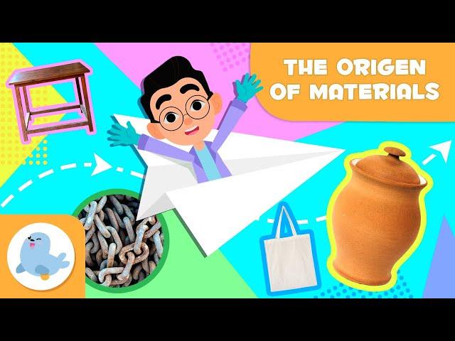 The ORIGEN of MATERIALS  Classifying Materials for Kids  Natural and Artificial