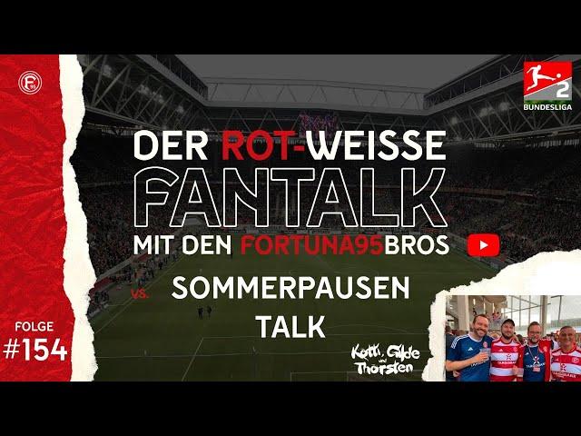 Fortuna Düsseldorf Fantalk in der Sommerpause 2024 mit den Fortuna95 Bros Fantalk #154