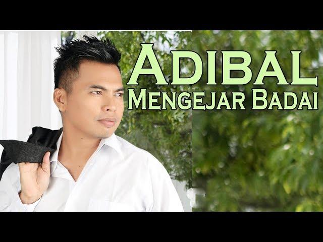 Adibal - Mengejar Badai (Official Video Lirik)