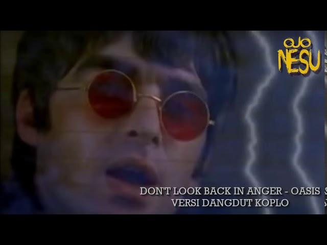 Don't Look Back In Anger Oasis Versi Dangdut Koplo   YouTube