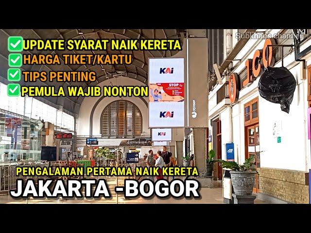 JAKARTA- BOGOR NAIK KRL COMMUTER LINE || Pertama Kali Naik Kereta Api Listrik || Update Terkini