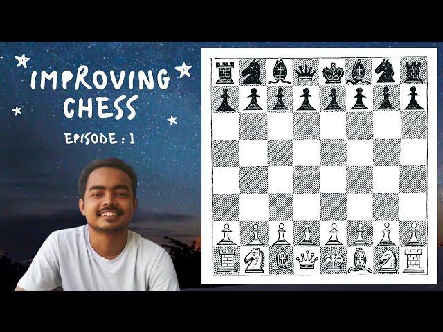 IMPROVING CHESS (ep - 1) | Priyam Thakuria