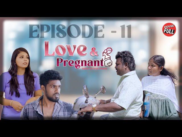 Love and Pregnant ️ | Episode 11 | Tamil Web Series | Housefull