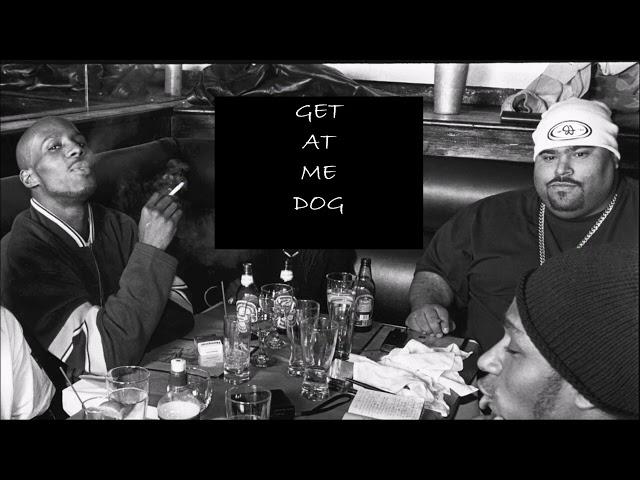 Get at me dog (FT. DMX, BIG PUN, THE LOX, REMY MA)