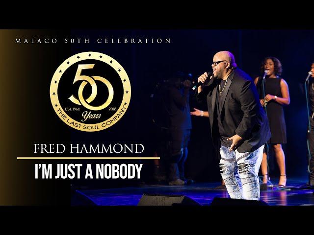 @TheRealFredHammond - "I'm Just A Nobody" (Malaco 50th Celebration)