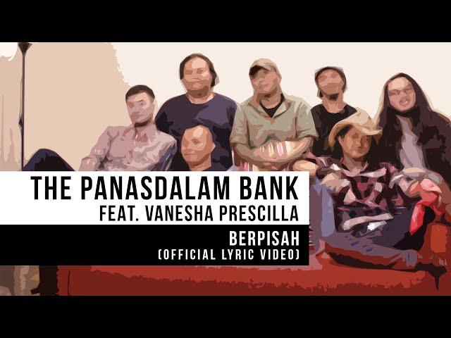 The Panasdalam Bank feat. Vanesha Prescilla - Berpisah (Official Lyric Video)