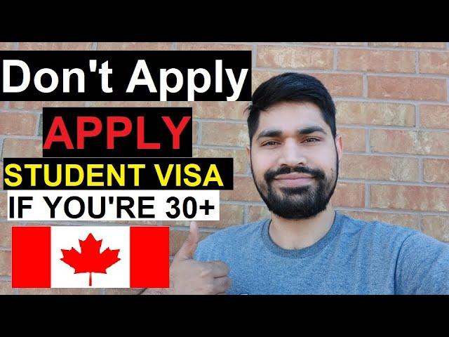 Don't Apply Study Visa of Canada if your age is 30 Above +