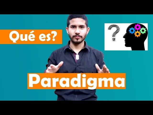 Qué es un Paradigma - Importancia de los paradigmas