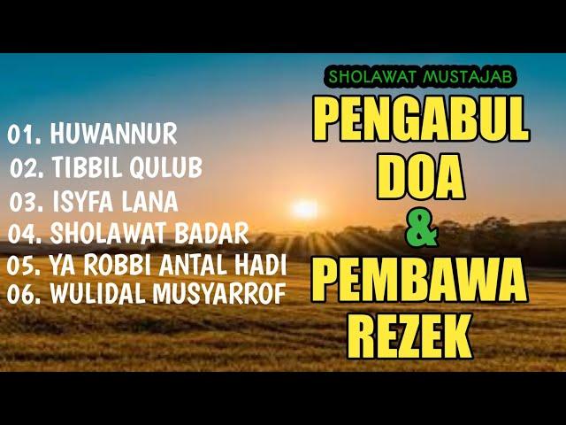 KUMPULAN SHOLAWAT PENYEJUK HATI PEMBAWA REZEKI PENGABUL DOA