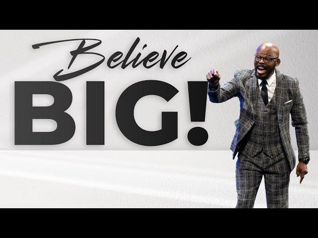 Believe Big - Bishop Henry Fernandez  (Full Sermon)