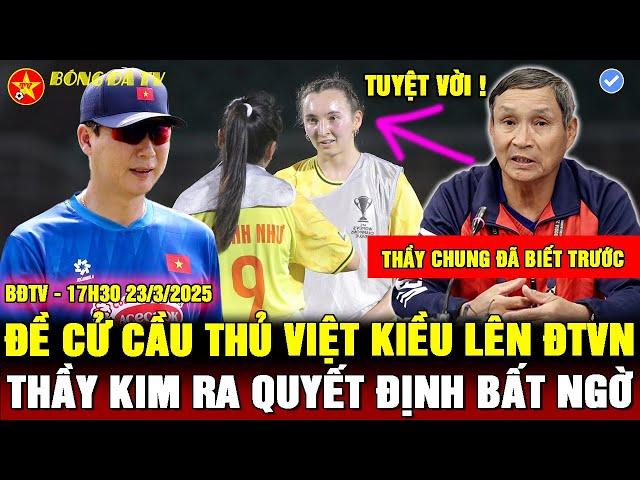 THÊM CẦU THỦ VIỆT KIỀU CÓ THỂ LÊN ĐTVN, HLV KIM ĐÓNG CỬA BÁO CHÍ, SỐC VÌ CHUYỆN U22 VIỆT NAM Ở TQ
