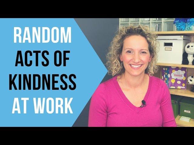 Random Acts of Kindness at Work [8 Ideas]