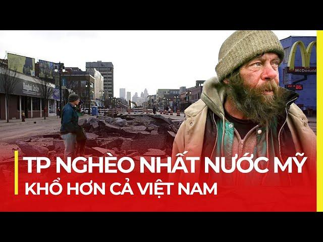 THÀNH PHỐ NGHÈO NHẤT NƯỚC MỸ: KHỔ HƠN CẢ VIỆT NAM