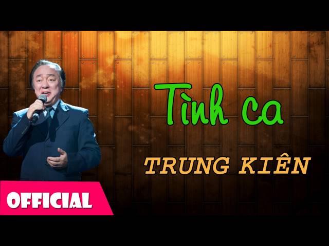 Tình Ca - Trung Kiên [Official Audio]