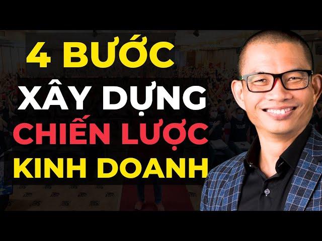 4 bước xây dựng chiến lược kinh doanh thành công (đơn giản, ít tốn kém) | Phạm Thành Long