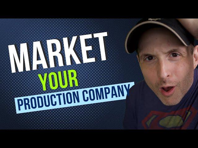 3 Proven Strategies to Market Your Video Production Business