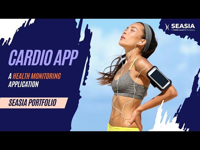 CardioApp by Seasia: Uninterrupted Health Monitoring on Your Smartphone