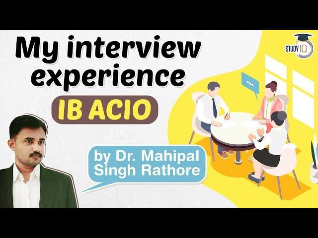 IB ACIO 2023 Interview Experience of  Dr Mahipal Singh Rathore - Tips to score more in interview