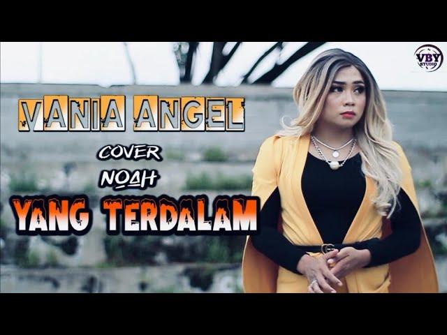 YANG TERDALAM - COVER BY VANIA ANGEL (Remix Version)