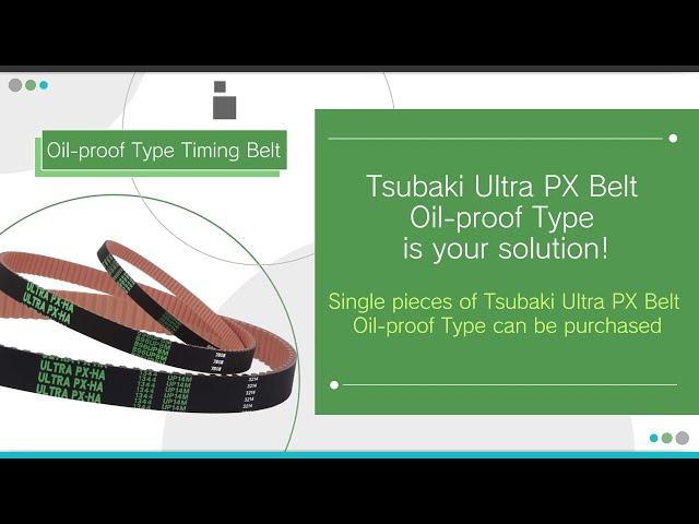 Tsubaki Oil-proof Type Timing Belt is your solution!