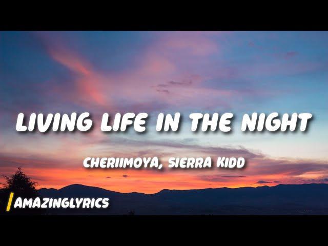 Cheriimoya, Sierra Kidd - Living Life In The Night