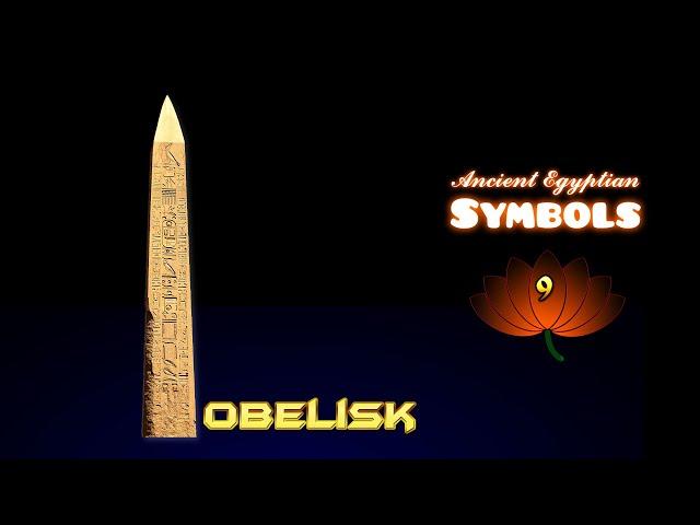 Obelisk | Meanings of Ancient Egyptian Symbols, part 09