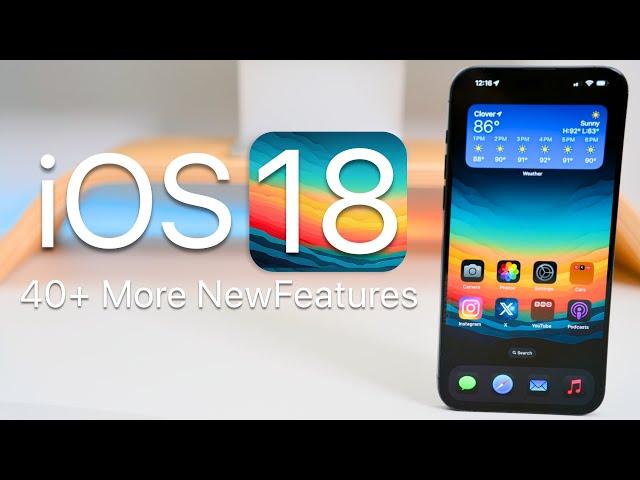 iOS 18 is Huge! - 40+ More Features and Changes