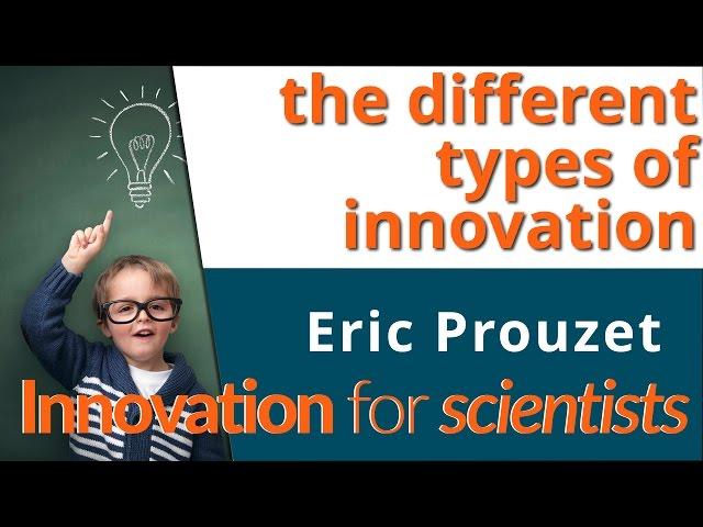 Innovation for scientists: Different types of innovation