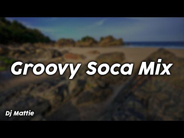 Groovy Soca Mix - Dj Mattie