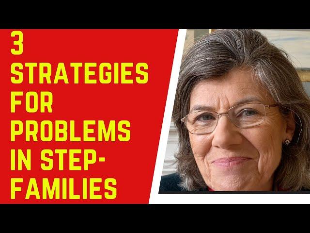 3 STRATEGIES for  PROBLEMS in step-families