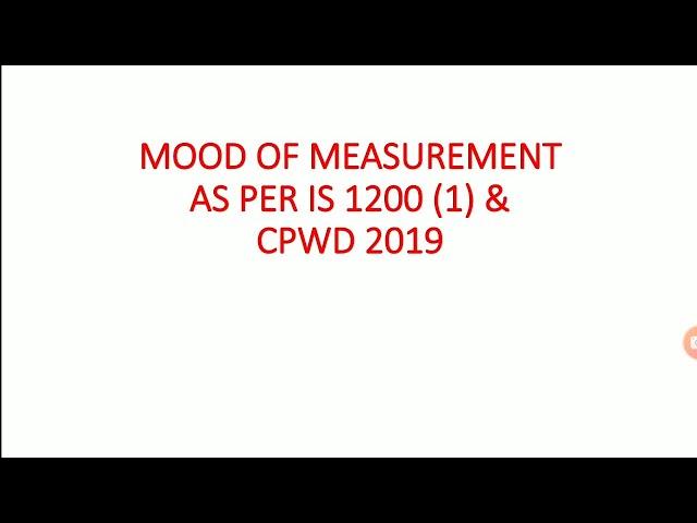 MOOD OF MEASUREMENT AS PER IS 1200 PART 1 & CPWD