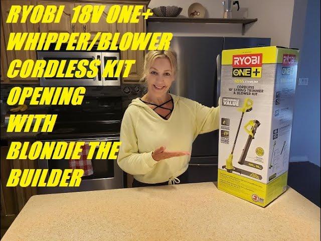 Ryobi 18V One+ Whipper/Blower Cordless Kit Opening with Blondie the Builder